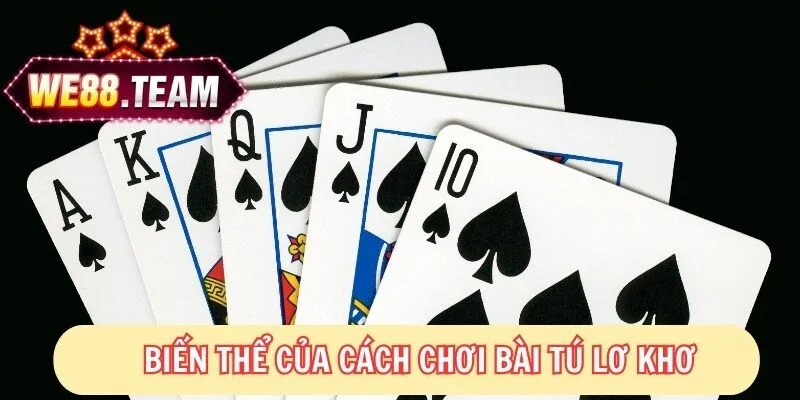Các phiên bản biến thể của game tú lơ khơ